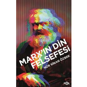 Marx'ın Din Felsefesi - Sinan Özbe