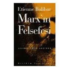 MARX'IN FELSEFESI - ETIENNE BALIBAR