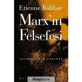 MARX'IN FELSEFESI - ETIENNE BALIBAR