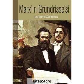 Marx’ın Grundrisse’si - Mehmet İnanç Turan
