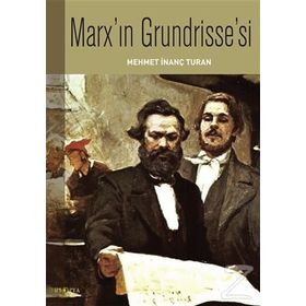 Marx’ın Grundrisse’si - Mehmet İnanç Turan
