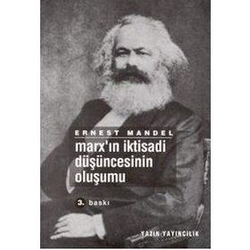 Marx'ın İktisadi Düşüncesinin Oluşumu - Ernest Mandel