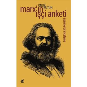 Marx'ın İşçi Anketi Üzerine Bir İnceleme - Onur Bütün