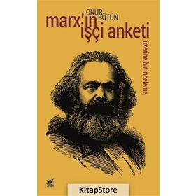 Marx'ın İşçi Anketi Üzerine Bir İnceleme - Onur Bütün