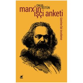 Marx'ın İşçi Anketi Üzerine Bir İnceleme - Onur Bütün