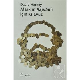 MARX'IN KAPITAL'I İÇİN KILAVUZ - DAVID HARVEY