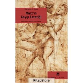 Marx’ın Kayıp Estetiği - Margaret A. Rose