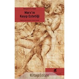 Marx’ın Kayıp Estetiği - Margaret A. Rose