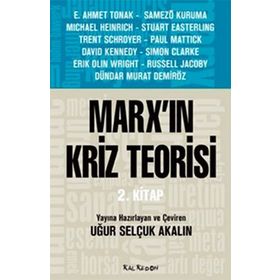 Marx’ın Kriz Teorisi 2. Kitap - Uğur Selçuk Akalın Kollektif Heyet-Kurul-Komisyon