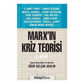 Marx’ın Kriz Teorisi 2. Kitap - Uğur Selçuk Akalın Kollektif Heyet-Kurul-Komisyon