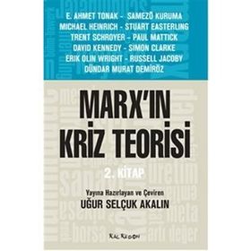 Marx’ın Kriz Teorisi 2. Kitap - Uğur Selçuk Akalın Kollektif Heyet-Kurul-Komisyon