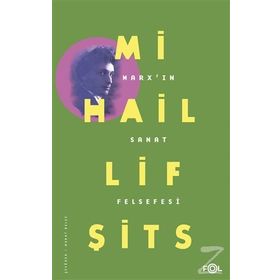 Marx’In Sanat Felsefesi - Mihail Lifşits