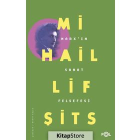 Marx’In Sanat Felsefesi - Mihail Lifşits