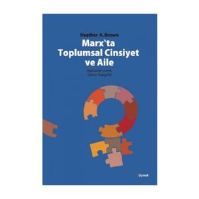 Marx'ta Toplumsal Cinsiyet ve Aile - Heather A. Brown / Dipnot Yayınları