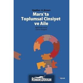 Marx'ta Toplumsal Cinsiyet ve Aile - Heather A. Brown / Dipnot Yayınları