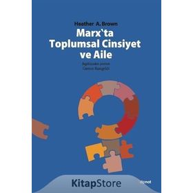Marx'ta Toplumsal Cinsiyet ve Aile - Heather A. Brown / Dipnot Yayınları