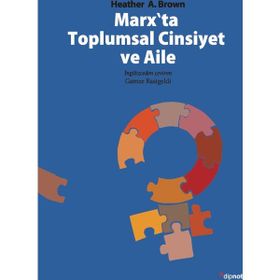 Marx'ta Toplumsal Cinsiyet ve Aile - Heather A. Brown / Dipnot Yayınları