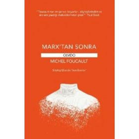 MARX'TAN SONRA - MICHEL FOUCAULT, D. TROMBADORI