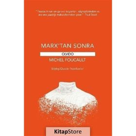 MARX'TAN SONRA - MICHEL FOUCAULT, D. TROMBADORI