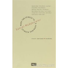 MARX'TAN SPINOZA'YA, SPINOZA'DAN MARX'A: GÜNCEL MÜDAHALELER - KOLEKTIF