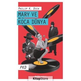 Mary ve Koca Dünya - Philip K. Dick