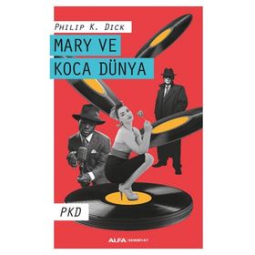 Mary ve Koca Dünya - Philip K. Dick