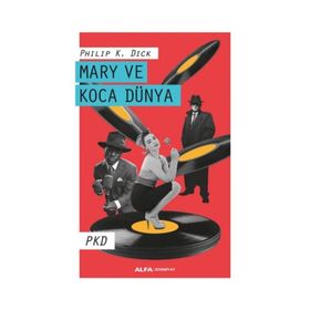 Mary ve Koca Dünya - Philip K. Dick