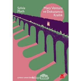 Mary Ventura ve Dokuzuncu Krallık - Sylvia Plath