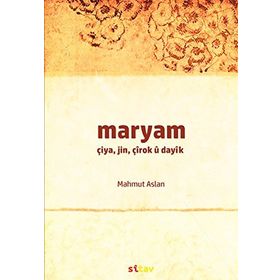 Maryam - Çiya, Jin, Çırok u Dayık - Mahmut Aslan