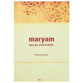 Maryam - Çiya, Jin, Çırok u Dayık - Mahmut Aslan