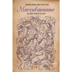 MARZUBANNAME - MARZBAN BIN RÜSTEM
