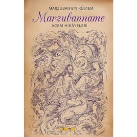 MARZUBANNAME - MARZBAN BIN RÜSTEM