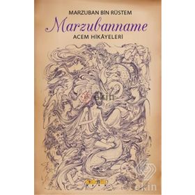MARZUBANNAME - MARZBAN BIN RÜSTEM