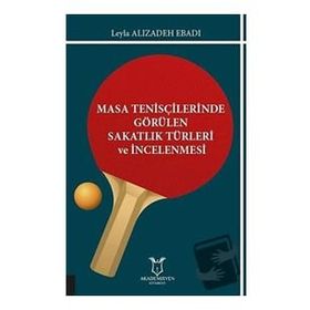 Masa Tenisçilerinde Görülen Sakatlık Türleri ve İncelenmesi Leyla Alizadeh Ebadi