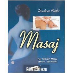 MASAJ HER YAŞ İÇİN MASAJ ETKILERI VE TEKNIKLERI - TANUSHREE PODDER