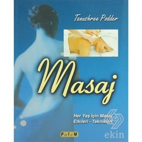 MASAJ HER YAŞ İÇİN MASAJ ETKILERI VE TEKNIKLERI - TANUSHREE PODDER