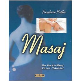 MASAJ HER YAŞ İÇİN MASAJ ETKILERI VE TEKNIKLERI - TANUSHREE PODDER