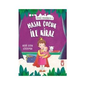 Masal Çocuk İle Kiraz - Öykü Makinesi 7 - Nehir Aydın Gökduman