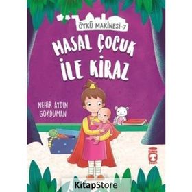 Masal Çocuk İle Kiraz - Öykü Makinesi 7 - Nehir Aydın Gökduman
