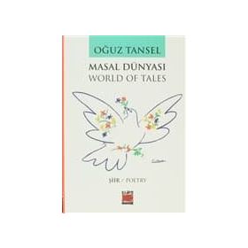 Masal Dünyası (world Of Tales) Seçme Şiirler - Oğuz Tansel