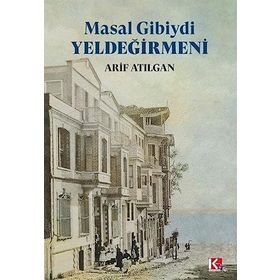 Masal Gibiydi Yeldeğirmeni - Arif Atılgan