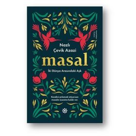 Masal-İki Dünya Arasındaki Aşk - Nazlı Çevik