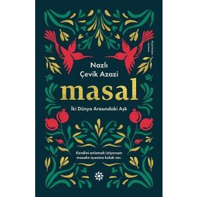 Masal-İki Dünya Arasındaki Aşk - Nazlı Çevik
