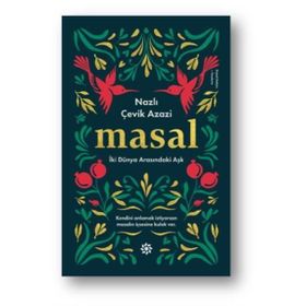 Masal-İki Dünya Arasındaki Aşk - Nazlı Çevik