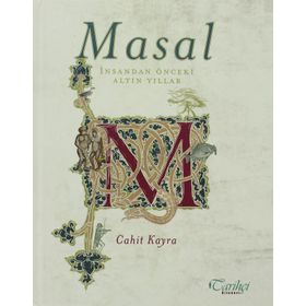 MASAL İNSANDAN ÖNCEKİ ALTIN YILLAR - CAHIT KAYRA