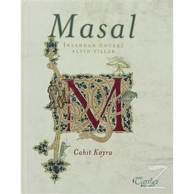 MASAL İNSANDAN ÖNCEKİ ALTIN YILLAR - CAHIT KAYRA