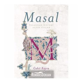 MASAL İNSANDAN ÖNCEKİ ALTIN YILLAR - CAHIT KAYRA