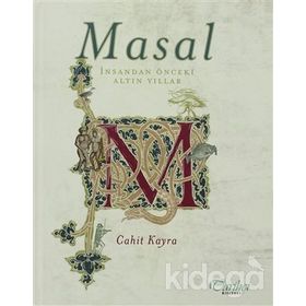 MASAL İNSANDAN ÖNCEKİ ALTIN YILLAR - CAHIT KAYRA