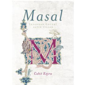 MASAL İNSANDAN ÖNCEKİ ALTIN YILLAR - CAHIT KAYRA