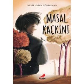 Masal Kaçkını - Nehir Aydın Gökduman